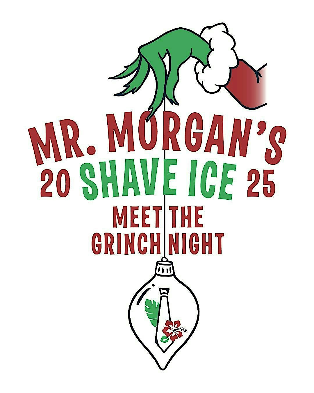Meet the Grinch Night at Mr. Morgan’s Shave Ice at 551 Anastasia Blvd – St. Augustine, FL