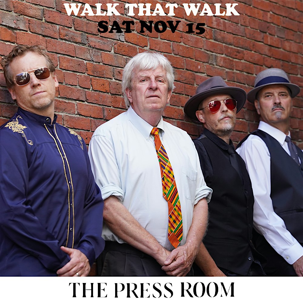 Walk That Walk at The Press Room – Upstairs – Portsmouth, NH