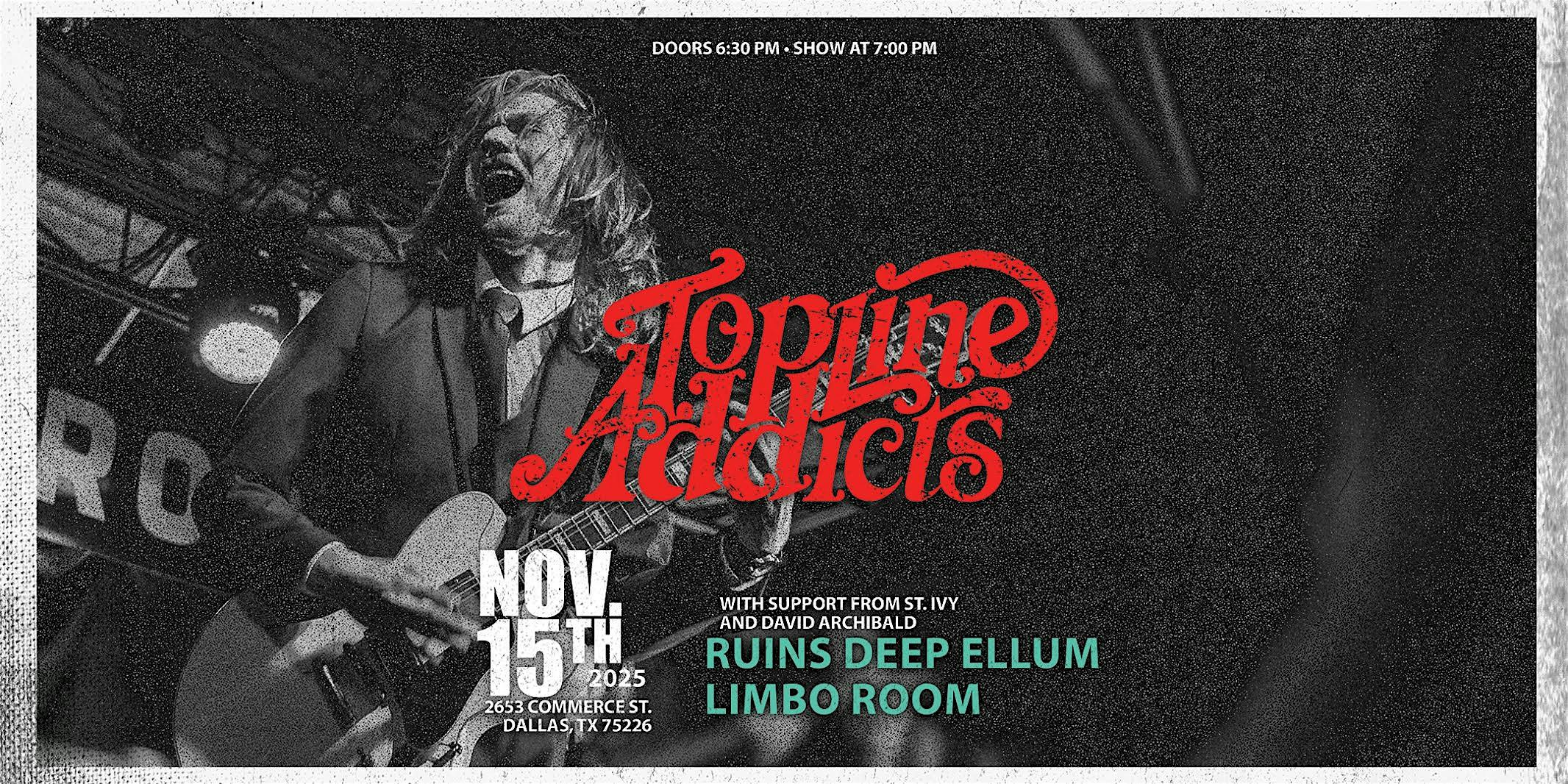 Topline Addicts w/ St. Ivy + David Archibald at Ruins – Dallas, TX