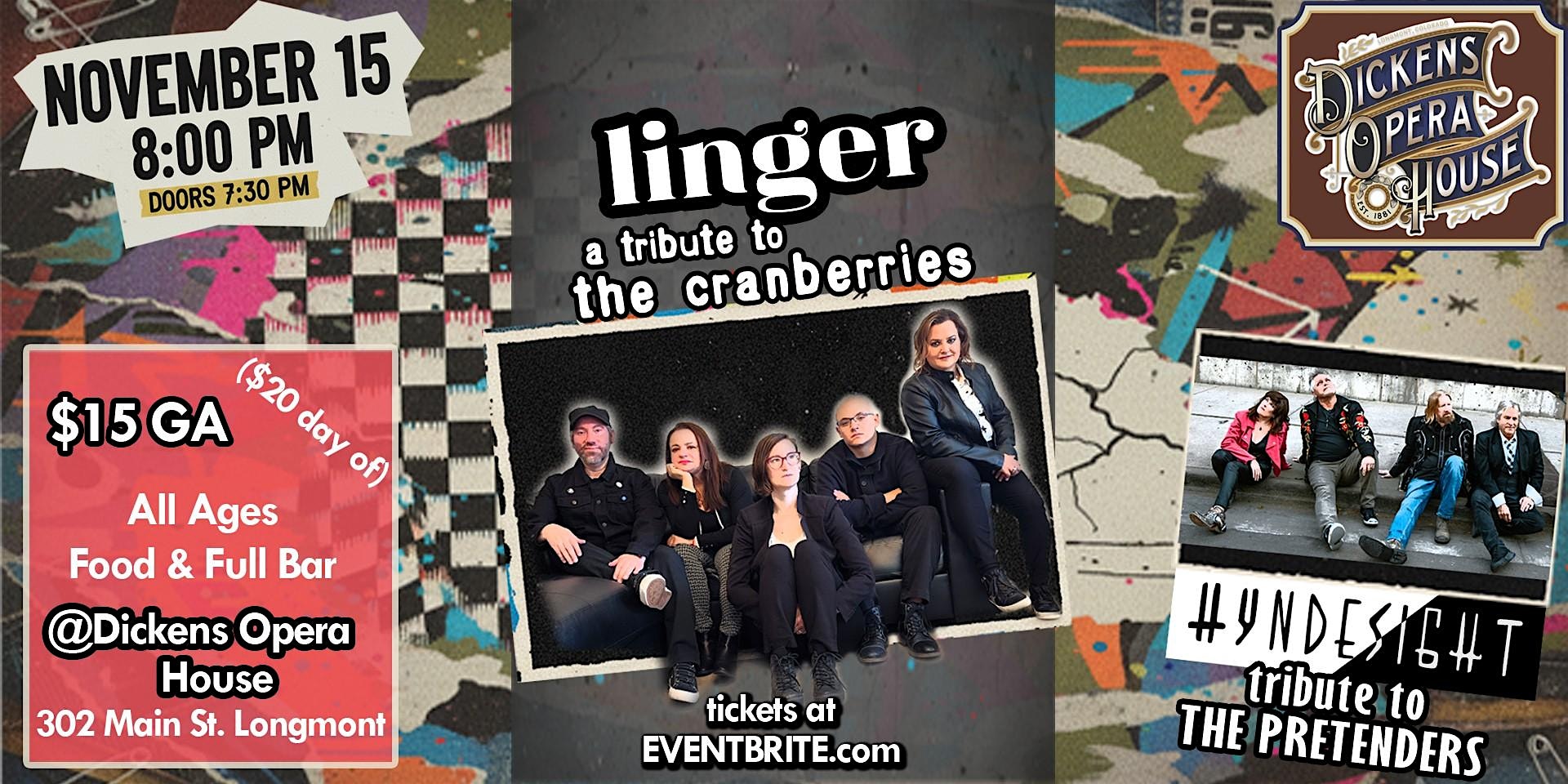 Linger: A Tribute to The Cranberries w/Hynde Sight (Pretenders Tribute) at Dickens Opera House, Main Street, Longmont, CO, USA – Longmont, CO