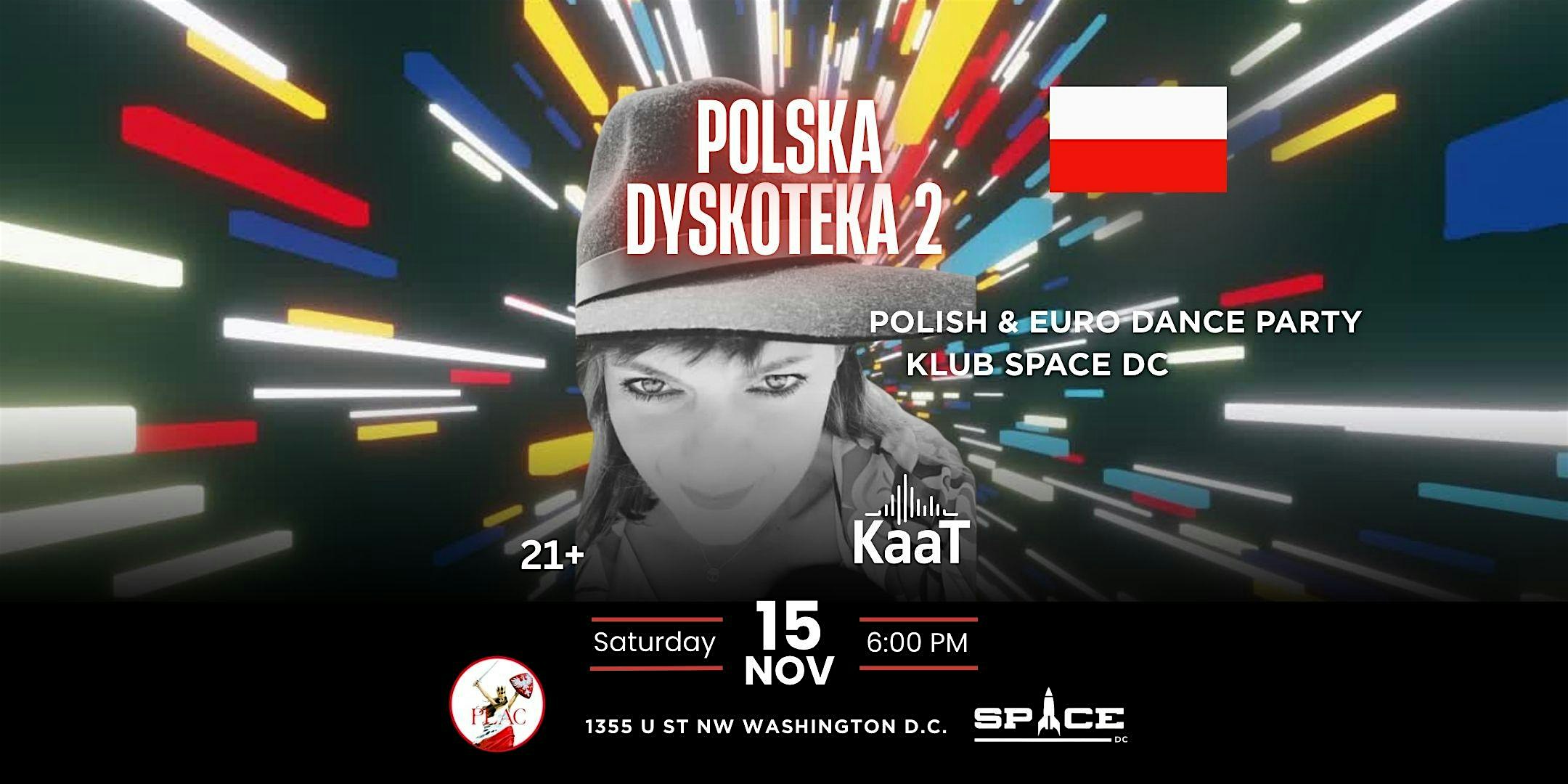 POLSKA DYSKOTEKA 2 POLISH & EURO DANCE PARTY at Space DC – Washington, DC
