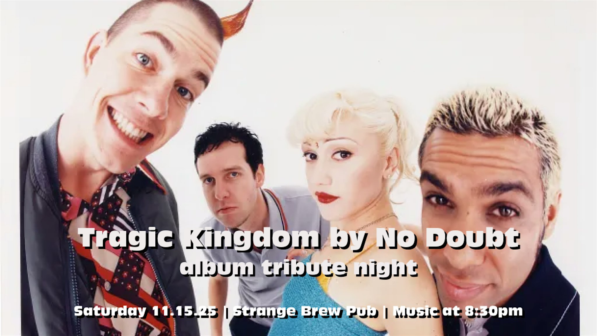 Tragic Kingdom by No Doubt album tribute night at Strange Brew Pub – Norwich, CT