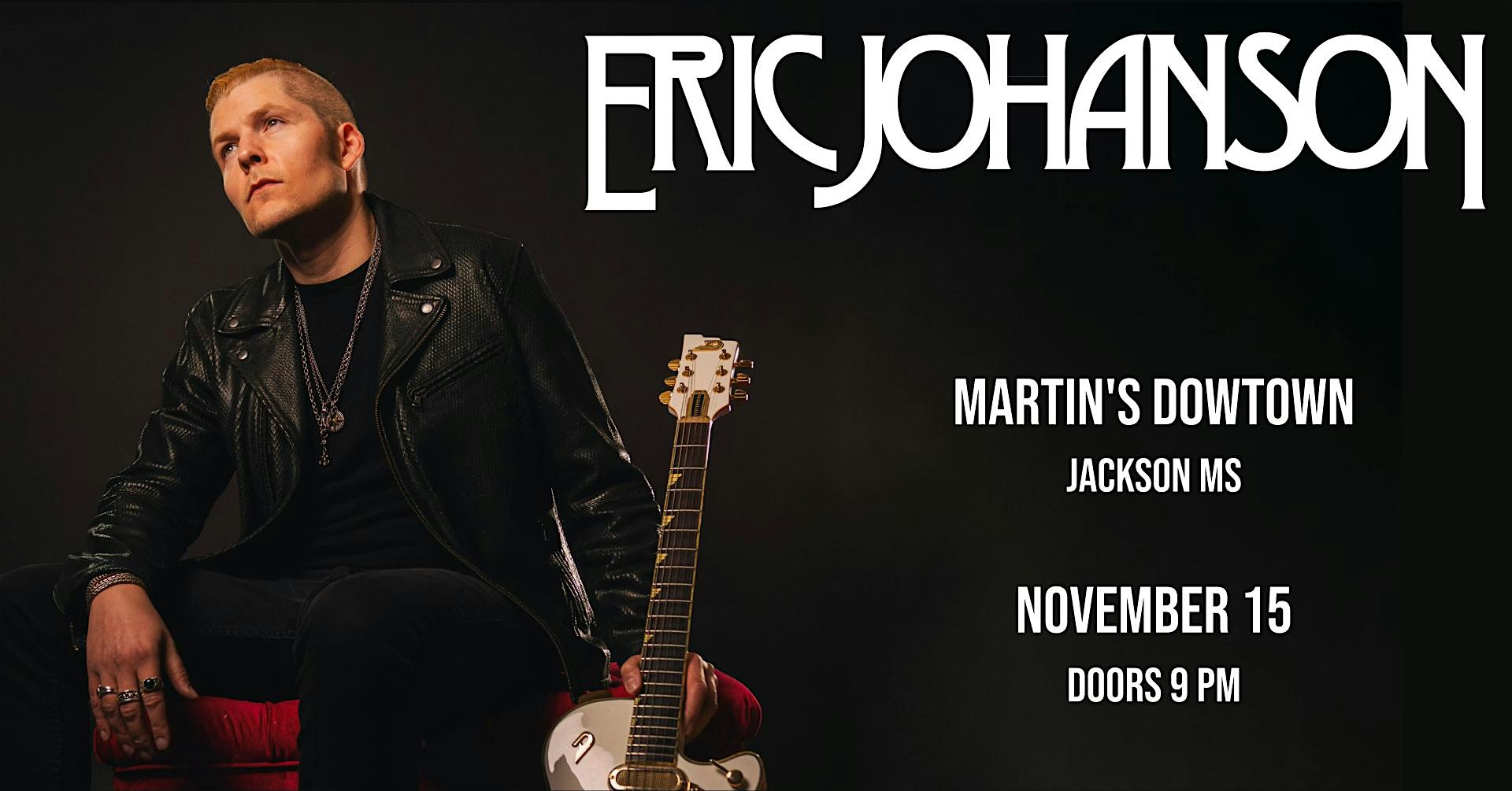 Eric Johanson Live at Martin’s Downtown at Martin’s Downtown – Jackson, MS