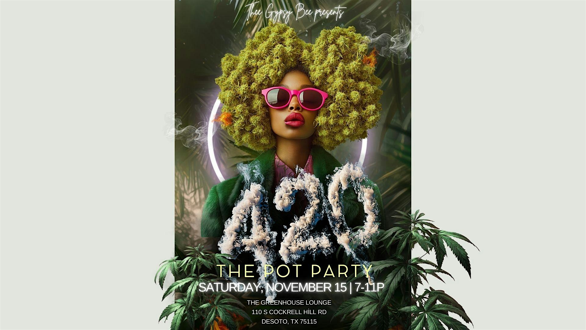 The Pot Party: All Things Green at Greenhouse Lounge and Wellness Center – DeSoto, TX