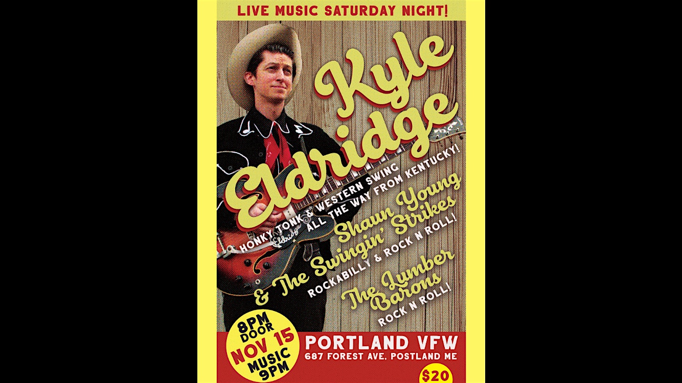 Kyle Eldridge’s Country Western Guitar, Shaun Young & The Swingin’ Strikes! at Veterans of Foreign Wars – Portland, ME