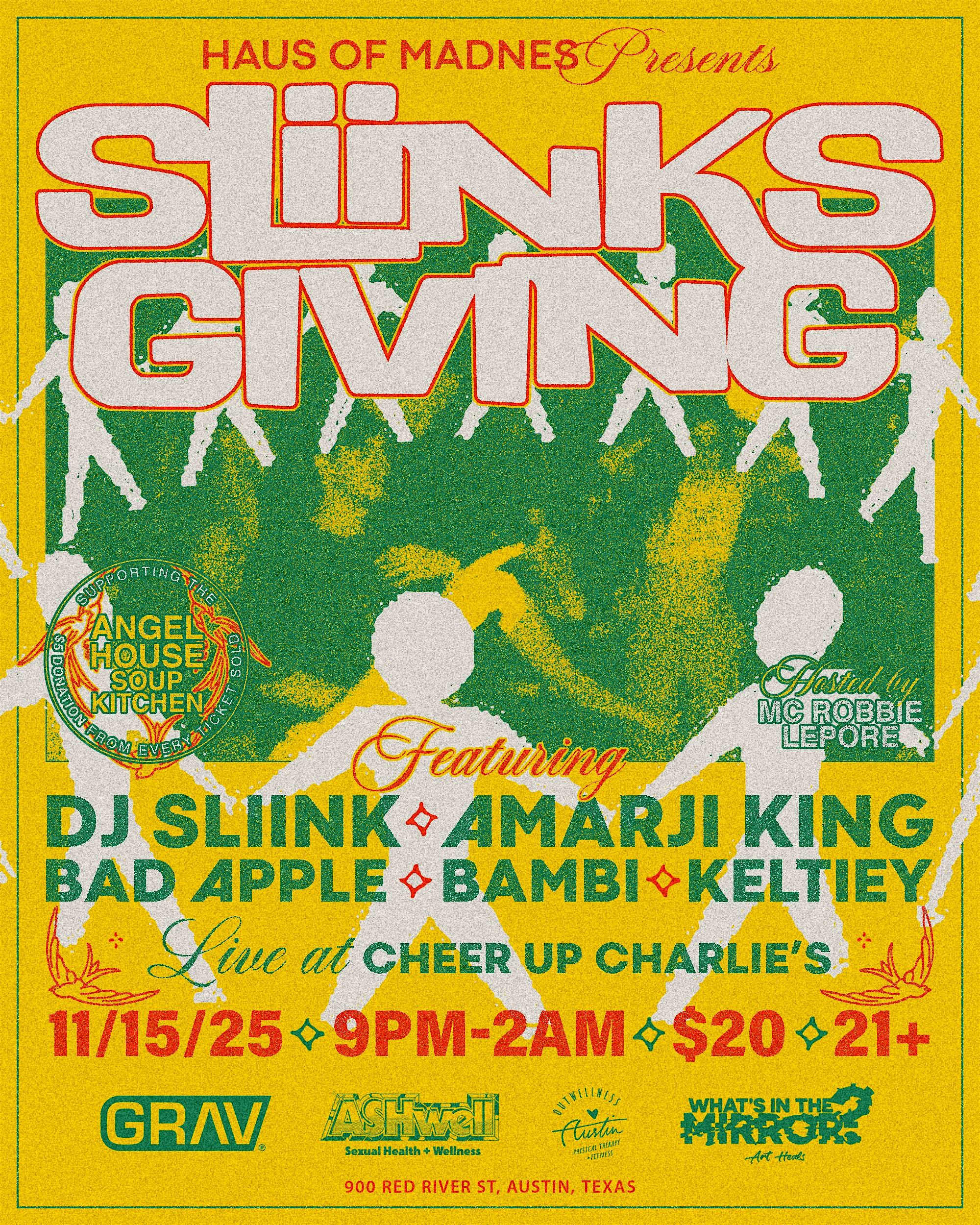 Haus Of Madnes: SLIINKSGIVING at Cheer Up Charlies – Austin, TX