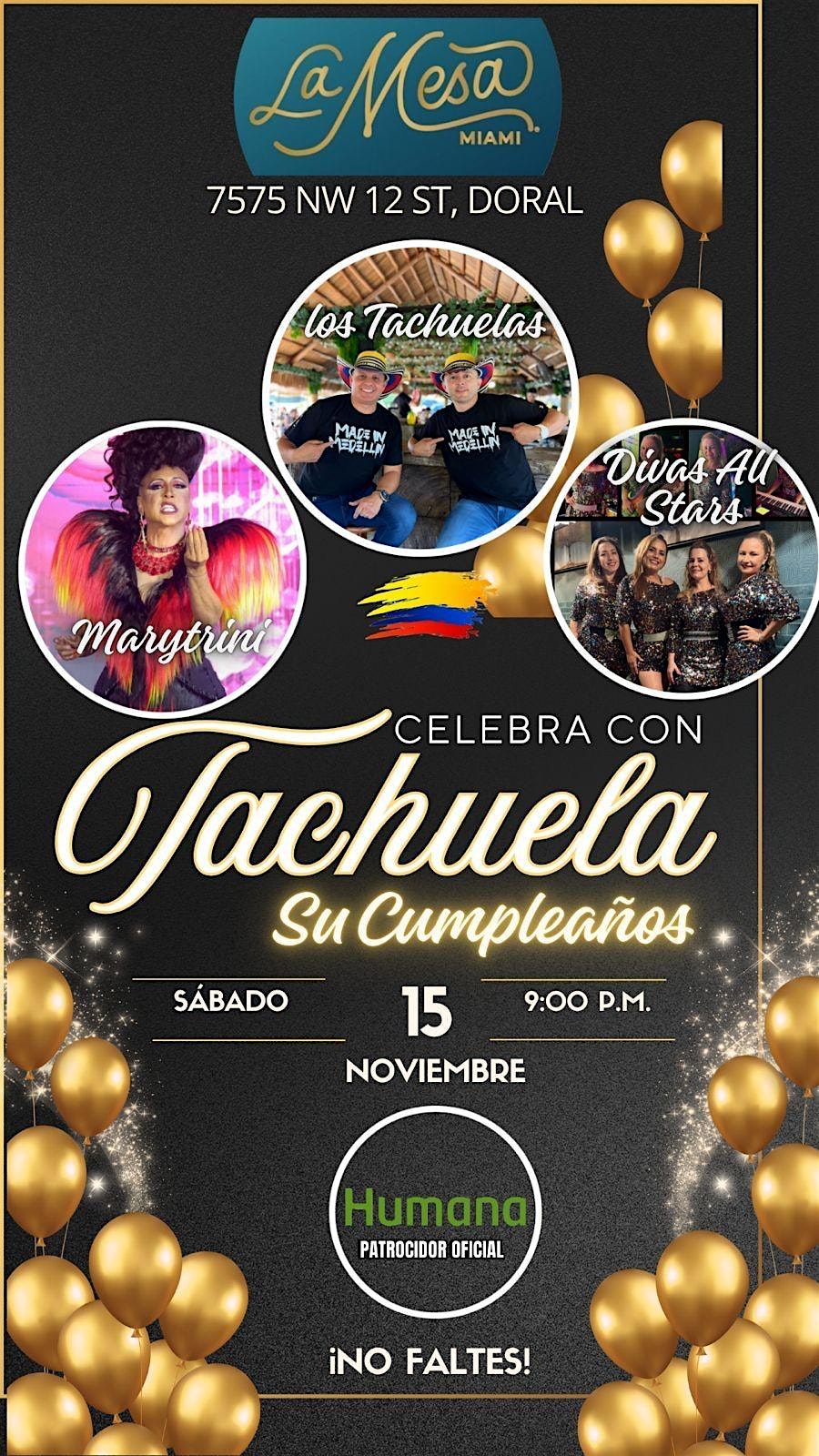Los Tachuelas “ BDay Show “ La Mesa Doral at La Mesa Miami (Doral) – Miami, FL