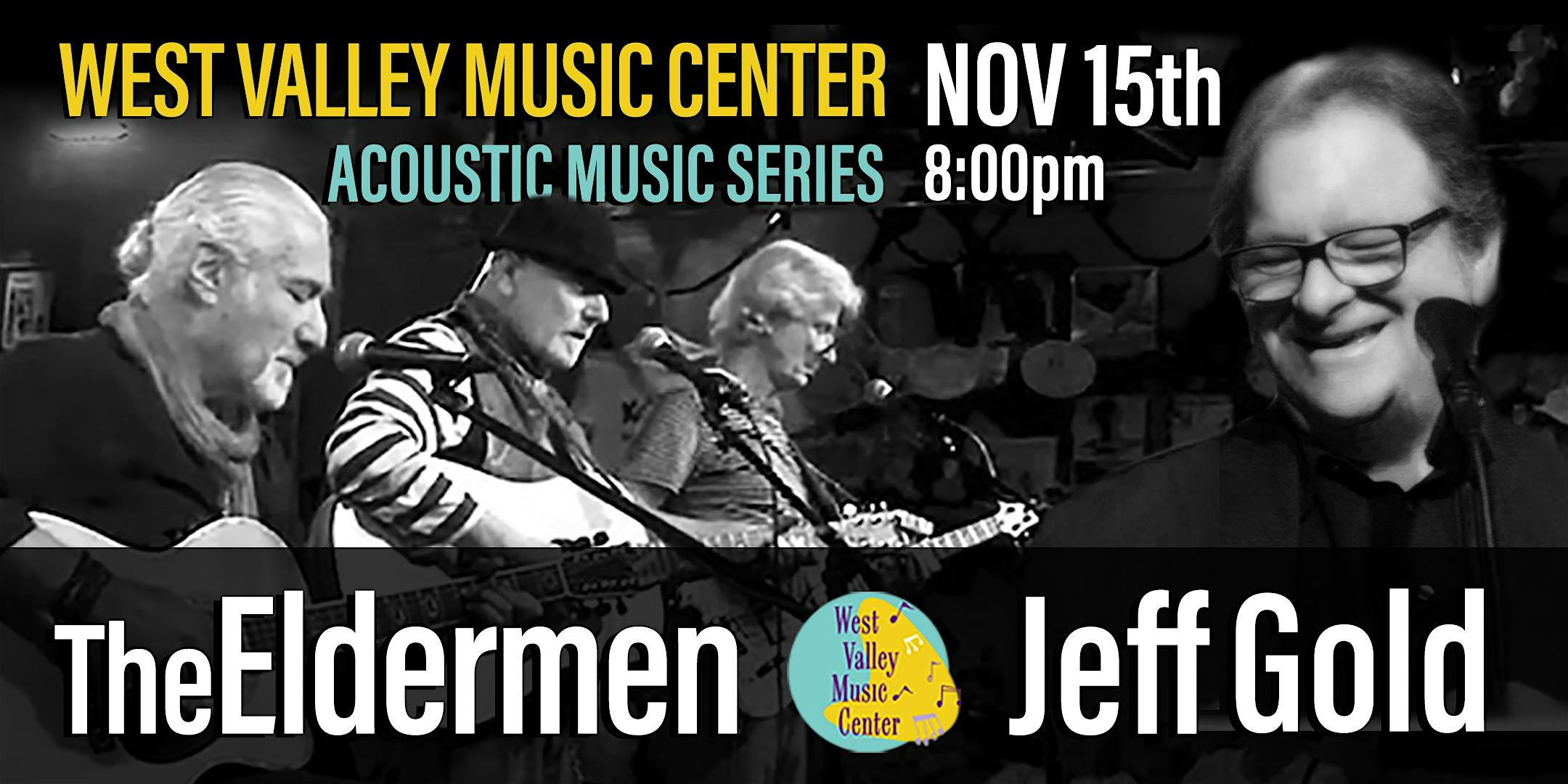 West Valley Music Center Acoustic Music Series: The Eldermen & Jeff Gold at West Valley Music Center – West Valley, CA