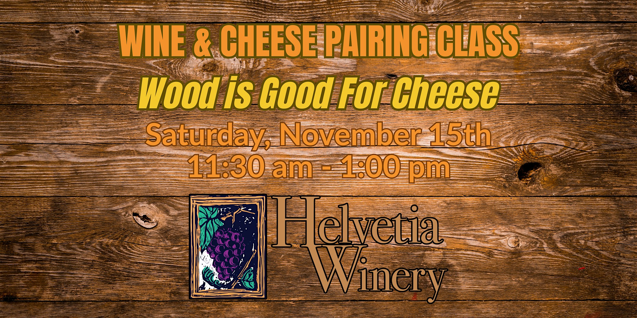 Wine & Cheese Pairing Class – Wood is Good at Helvetia Vineyards & Winery – Hillsboro, OR