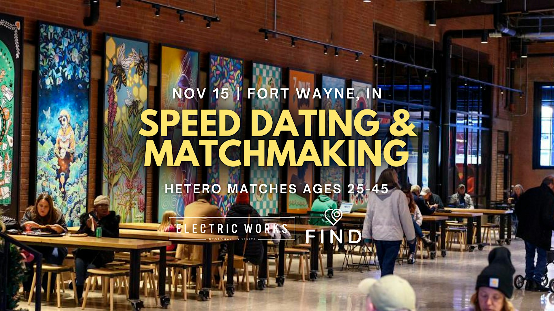 Speed Dating for Singles Ages 25-45 | Fort Wayne at Electric Works – Fort Wayne, IN