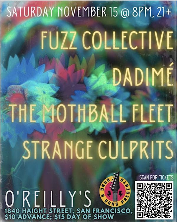 THE FUZZ COLLECTIVE | DADIMÉ | THE MOTHBALL FLEET | STRANGE CULPRITS at oreillys pub – san francisco, CA