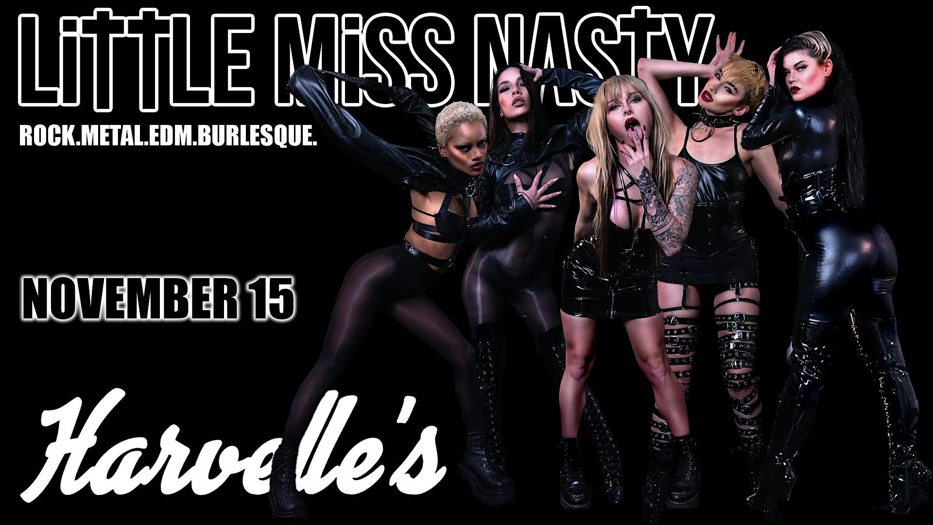 LITTLE MISS NASTY – ROCK/METAL/EDM/BURLESQUE at Harvelle’s Long Beach – Long Beach, CA
