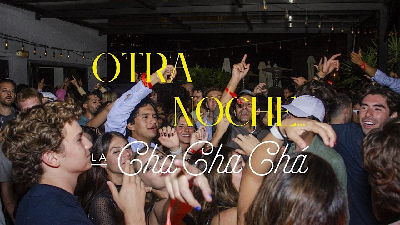 Otra Noche… La Cha Cha Chá at 812 E 3rd St – Los Angeles, CA