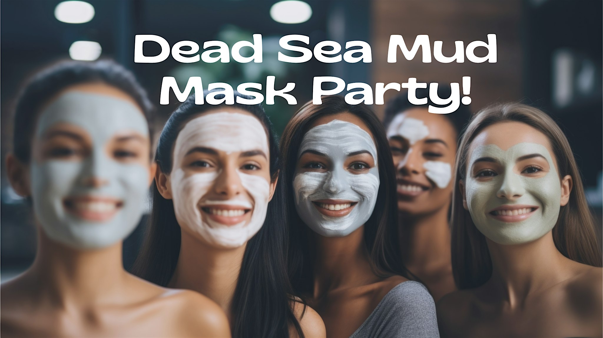 Get Up & Glow Mud Mask Party 10am at 15000 Minnetonka Blvd – Minnetonka, MN