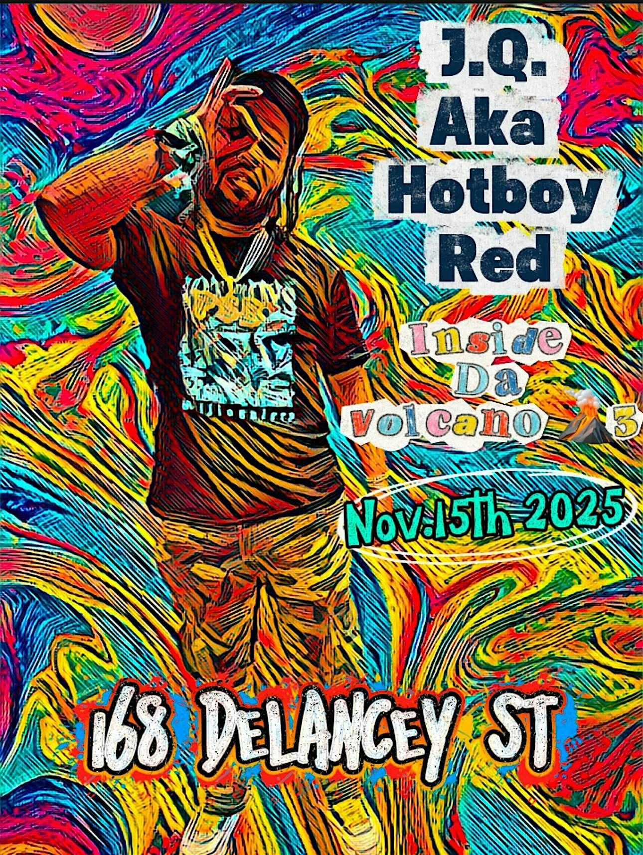 J.Q. Aka Hotboy Red: Inside Da Volcano 3 at 168 Delancey St – New York, NY