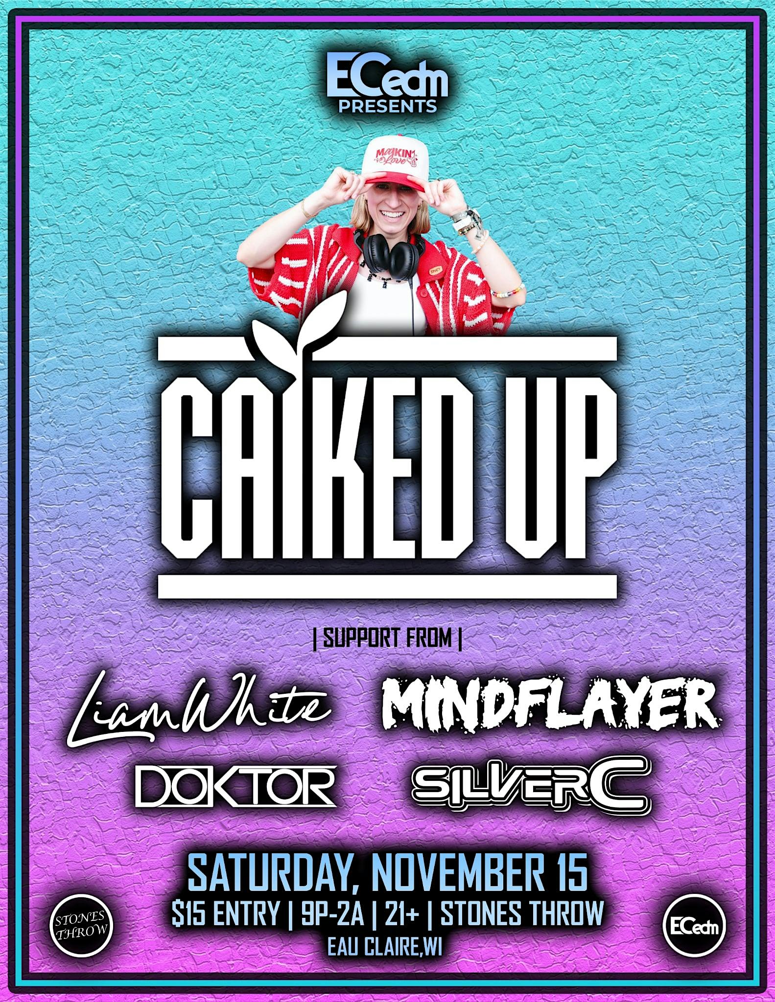 CAIKED UP @ Stones Throw at 304 Eau Claire St – Eau Claire, WI