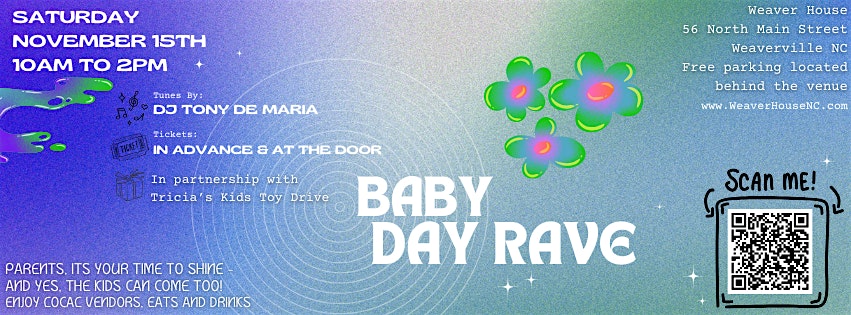 Baby Day Rave at Weaver House – Weaverville, NC