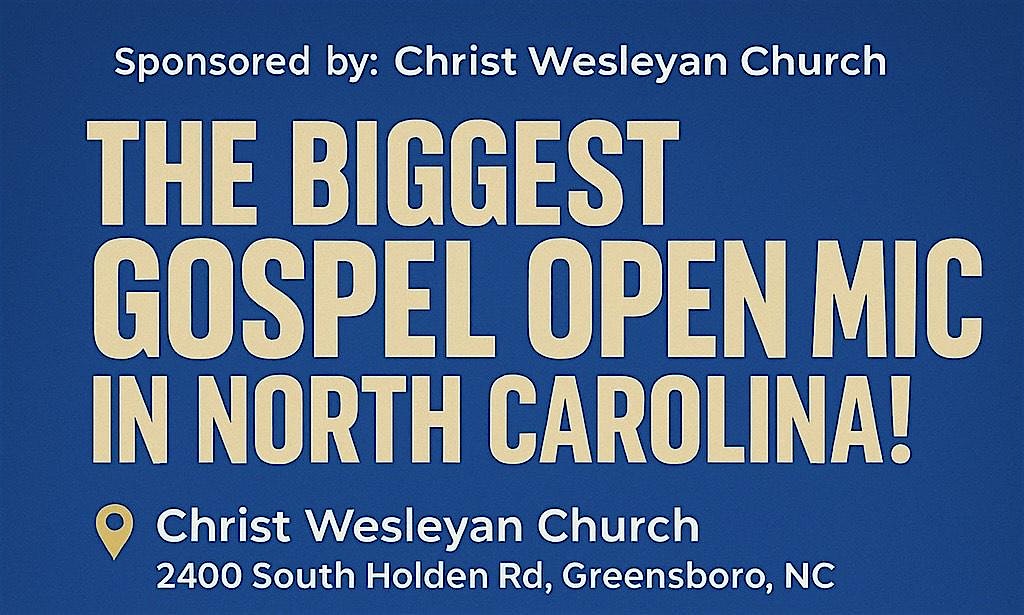 Gospel Open Mic at Christ Wesleyan Church – Greensboro, NC