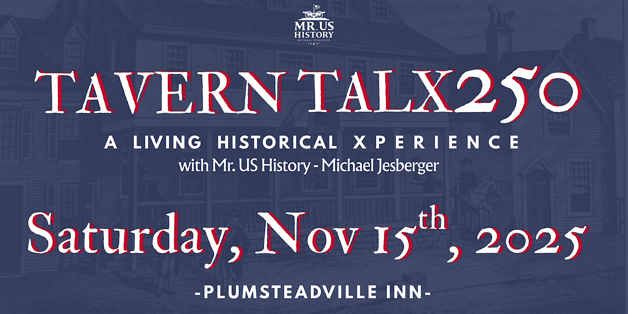 Tavern TALX250 with Mr. US History Michael Jesberger @ Plumsteadville Inn at Plumsteadville Inn – Plumsteadville, PA