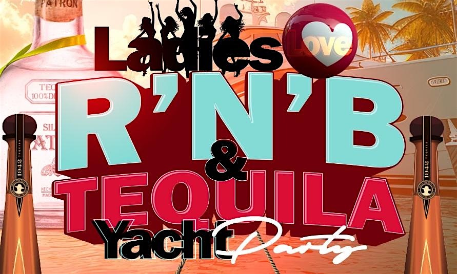 R&B AND TEQUILA YACHT PARTY NEW YORK CITY at Pier 36 NYC – New York, NY