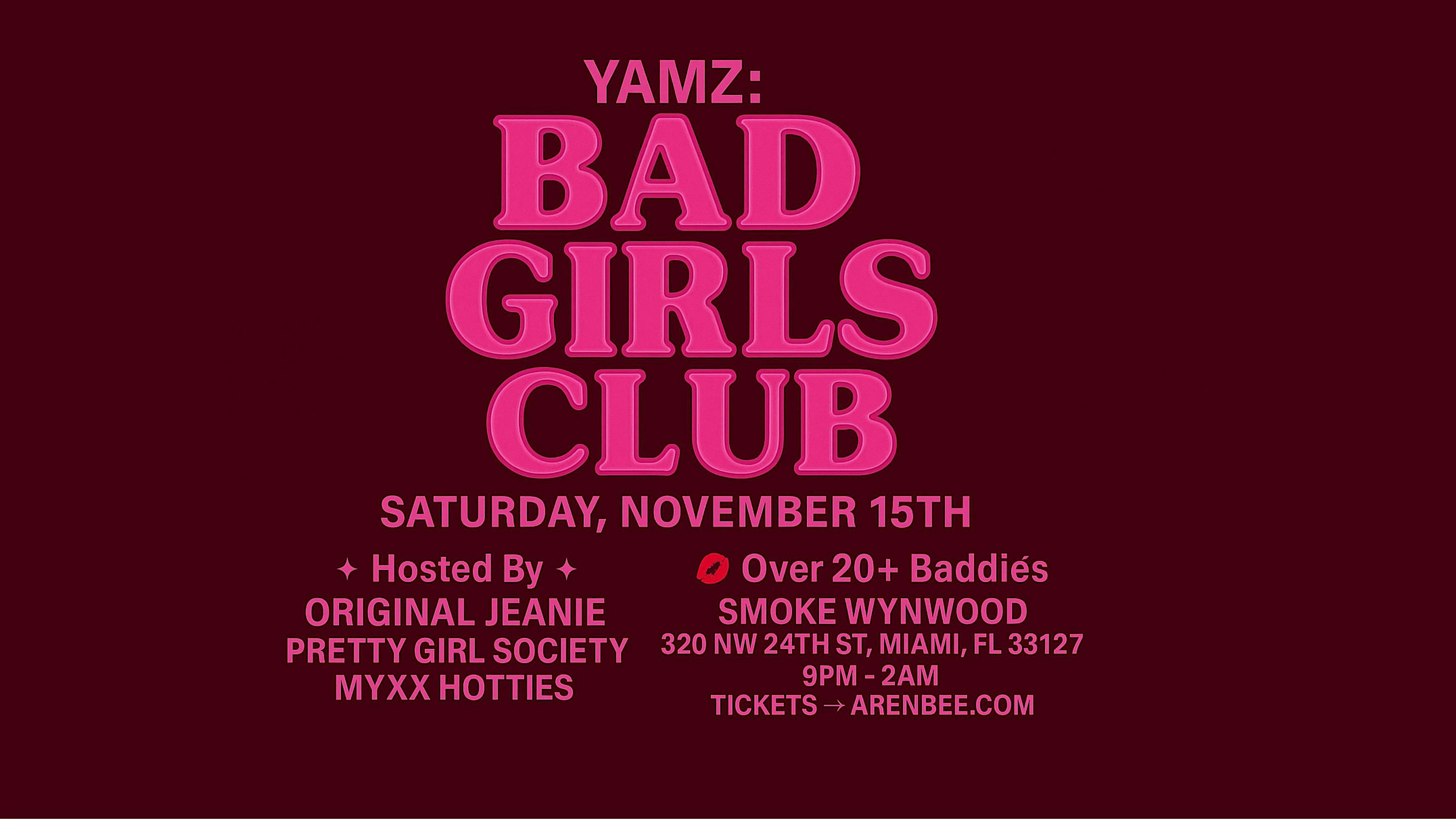 YAMZ: BAD GIRLS CLUB – Hip Hop Night In Wynwood! at 320 NW 24th St – Miami, FL