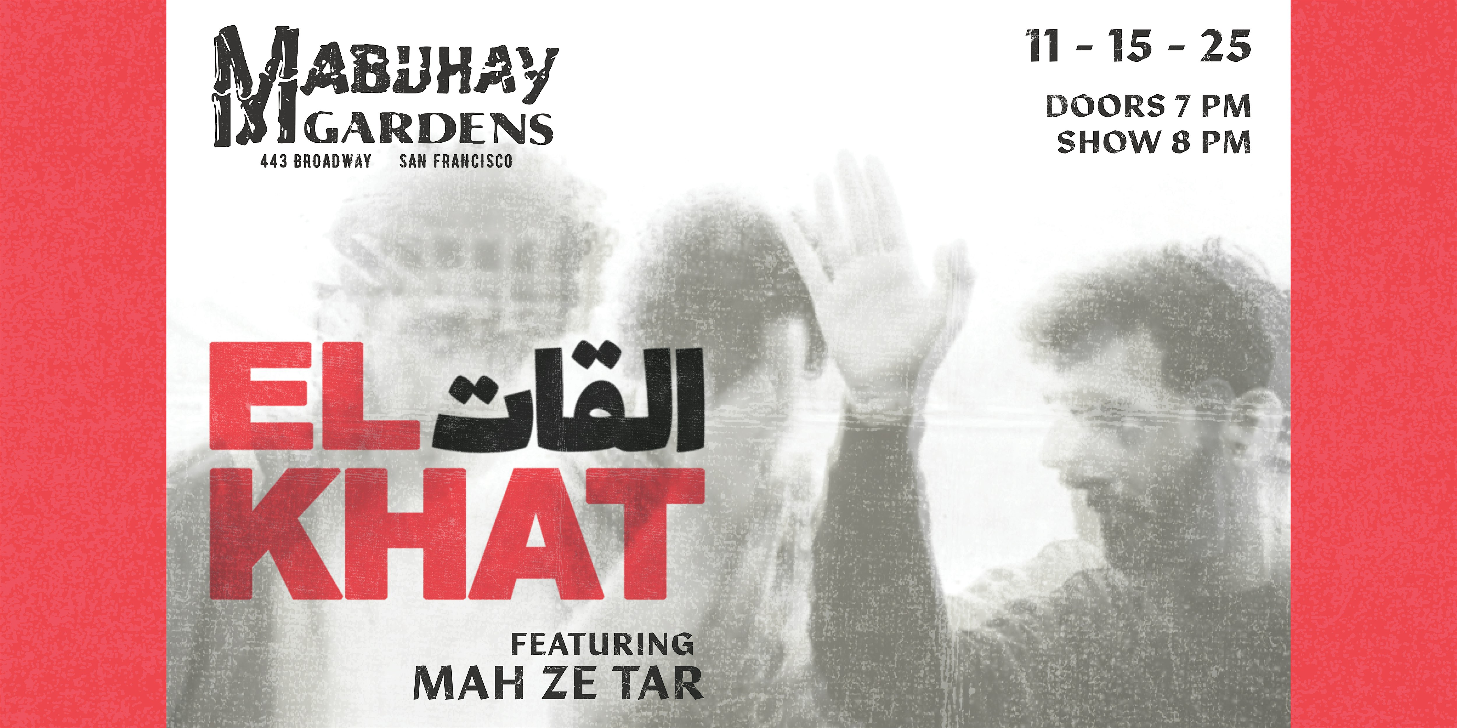 EL KHAT feat MAH ZE TAR @ MABUHAY GARDENS SF at 443 Broadway – San Francisco, CA