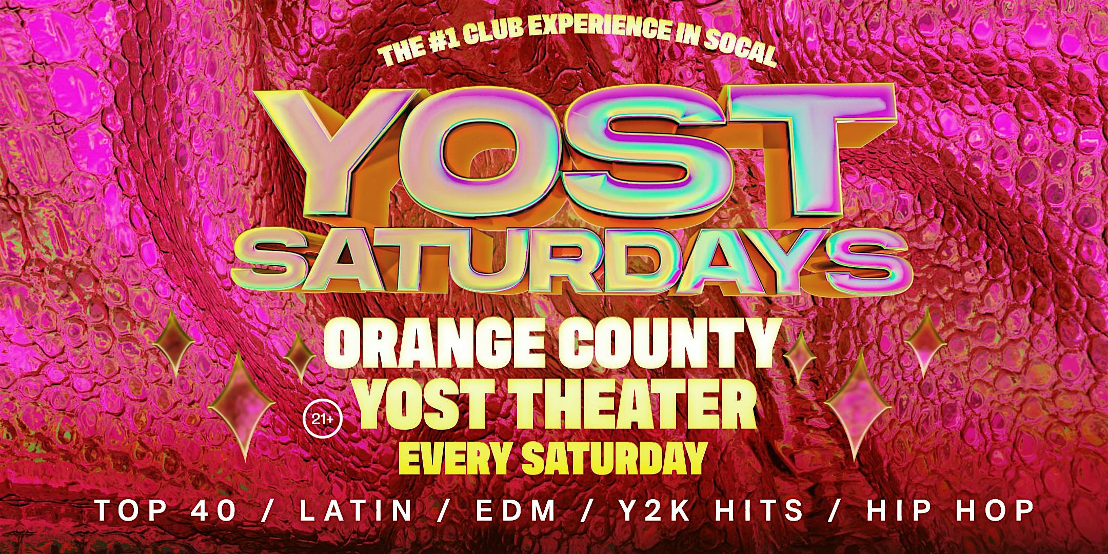 YOST SATURDAY’S 21+ Reggaeton, Hip Hop, Top 40, EDM, Y2k Hits at Yost Theater – Santa Ana, CA