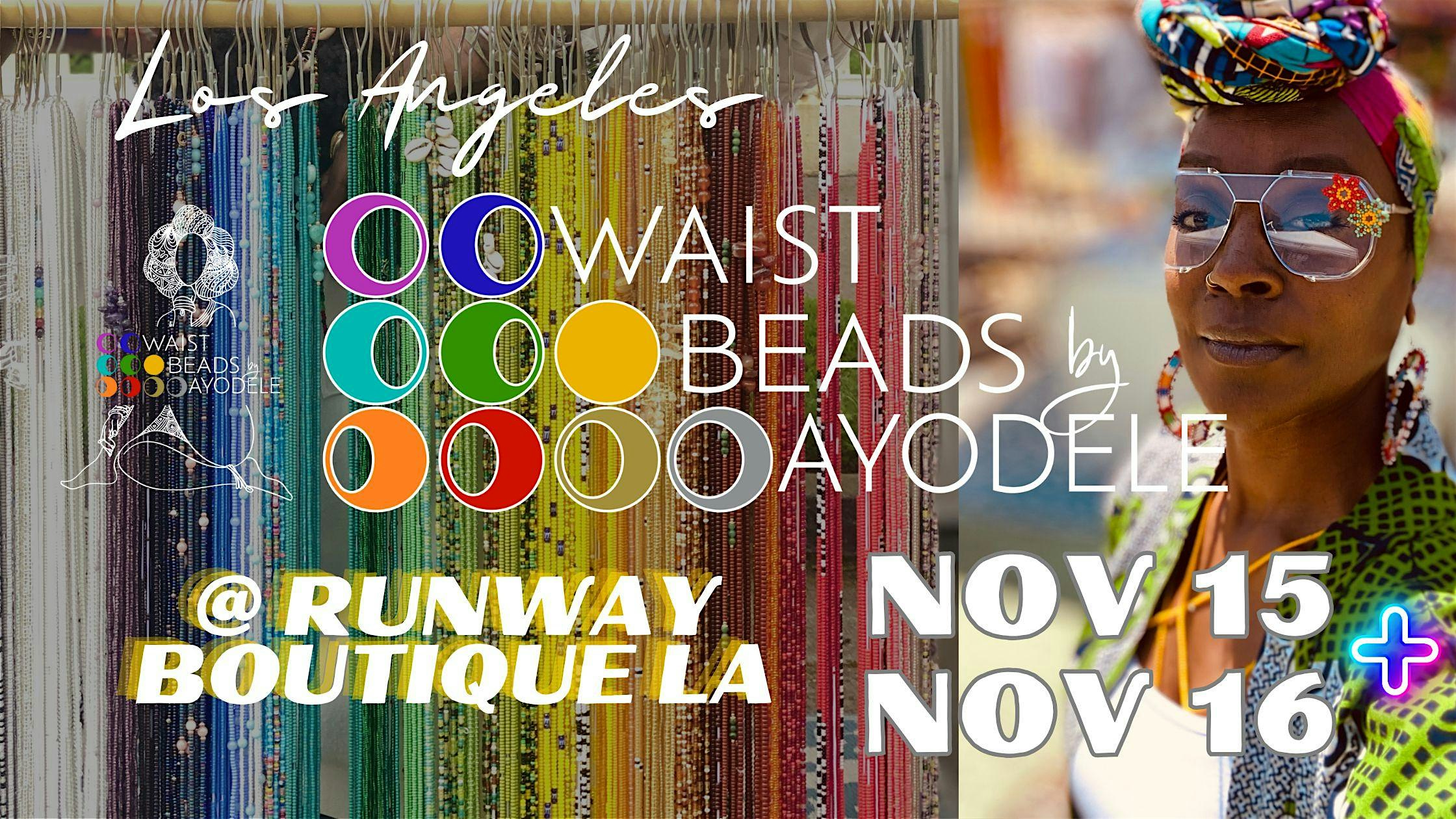Last Call 2025 – Waist Beads by Ayodele hosted at Runway Boutique LA at Runway Boutique LA – Los Angeles, CA