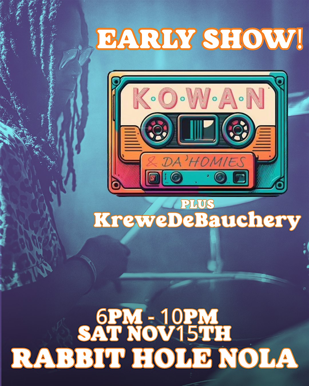 Kowan & Da Homies plus KreweDeBauchery at The Rabbit Hole – New Orleans, LA