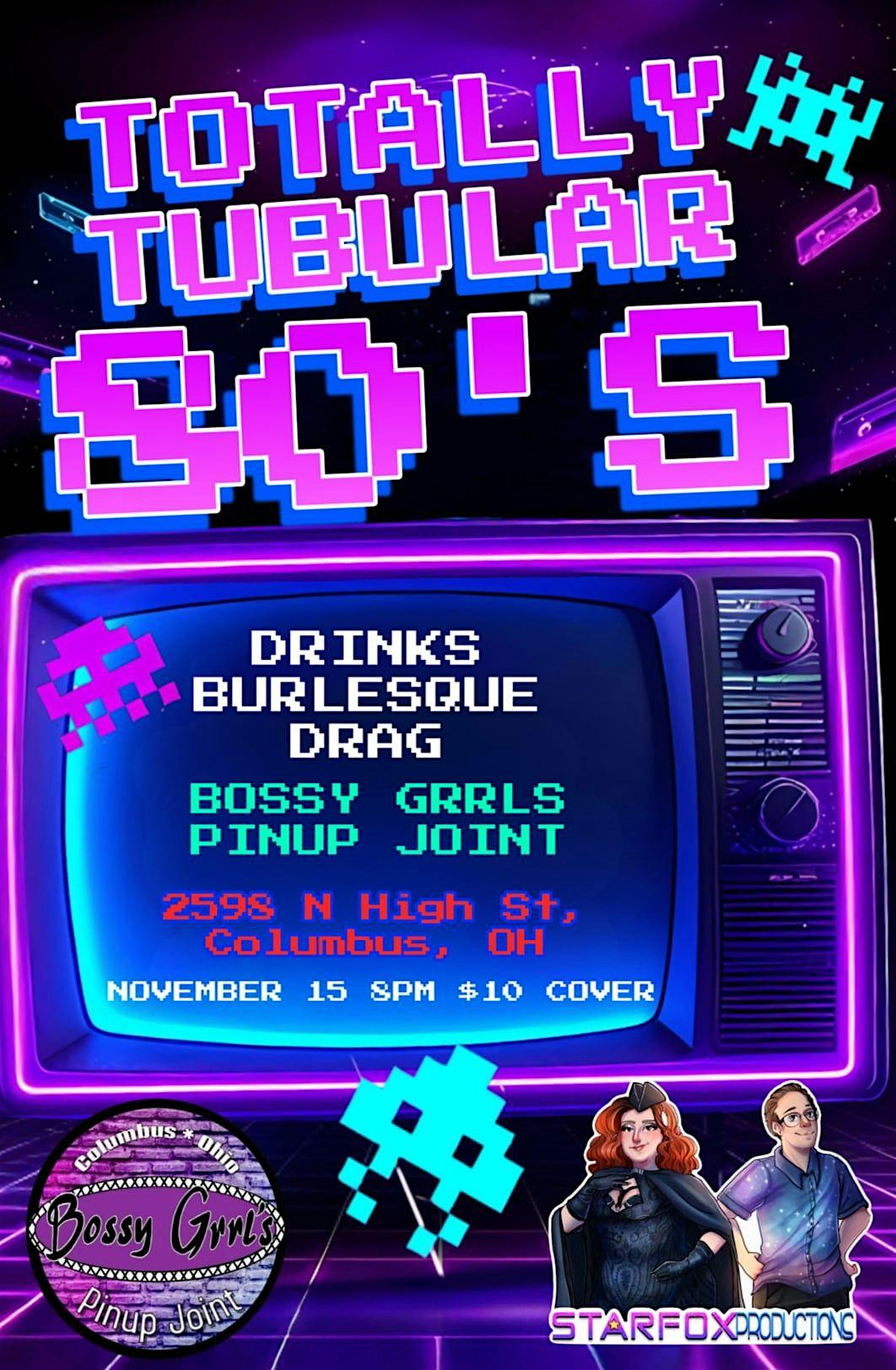 Totally Tubular! An 80s Tribute at Bossy Grrl’s Pin Up Joint – Columbus, OH