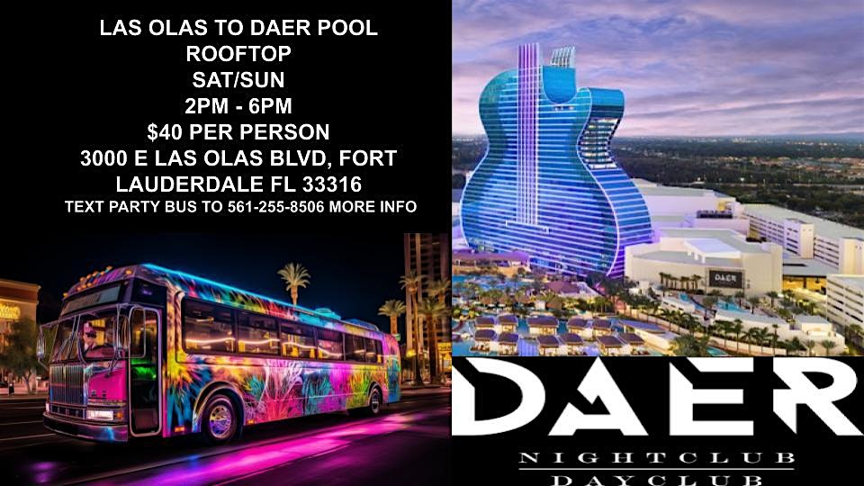 OFFICAL DAER HARD ROCK POOL PARTY LAS OLAS PICK UP at 3000 E Las Olas Blvd – Fort Lauderdale, FL
