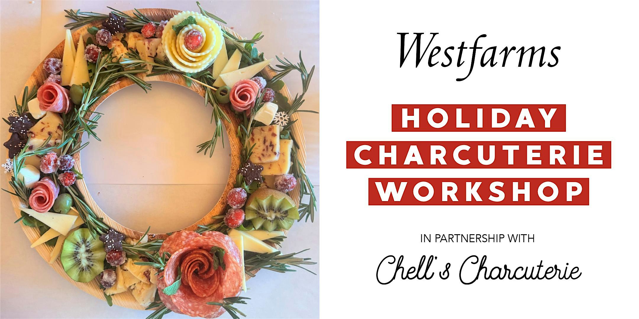 Chell’s Charcuterie Holiday Wreath Workshop at Westfarms at Westfarms – West Hartford, CT