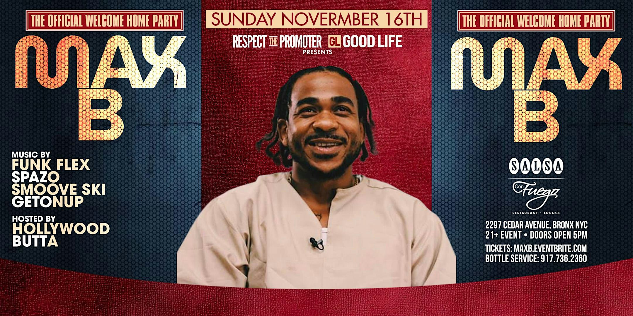 THE OFFICIAL WELCOME HOME PARTY FOR RAPPER MAX B @ SALSA CON FUEGO at Salsa Con Fuego – The Bronx, NY