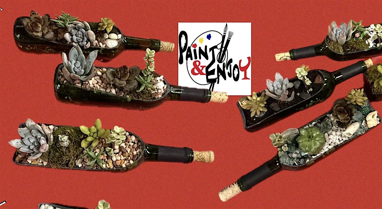 Plant and Enjoy “ Wine bottles with succulents “ at Royal Winery at Royal Winery – Harrisburg, PA