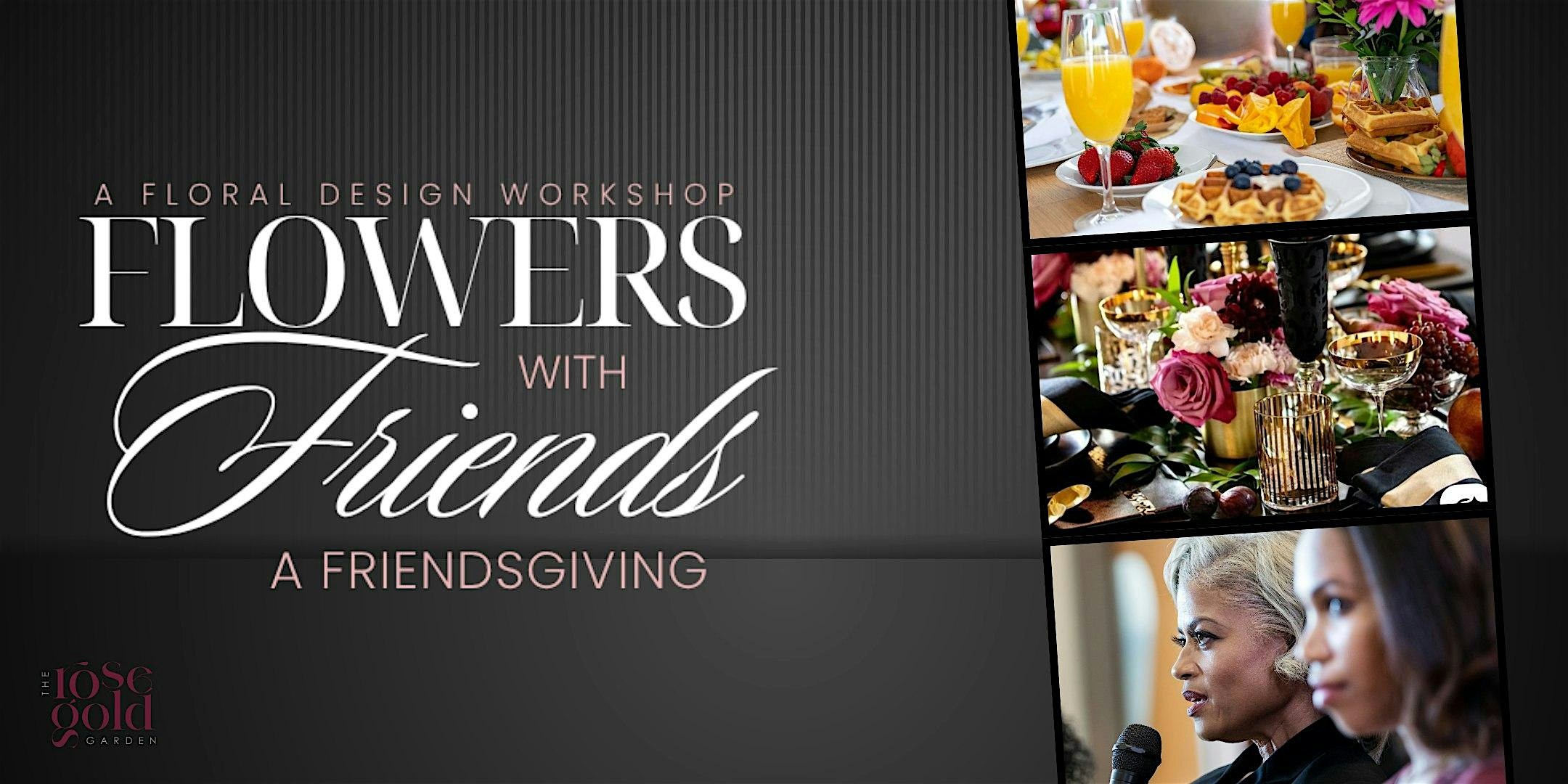 FLOWERS WITH FRIENDS: A FRIENDSGIVING at Private Location (address provide after ticket purchase) – Atlanta, GA