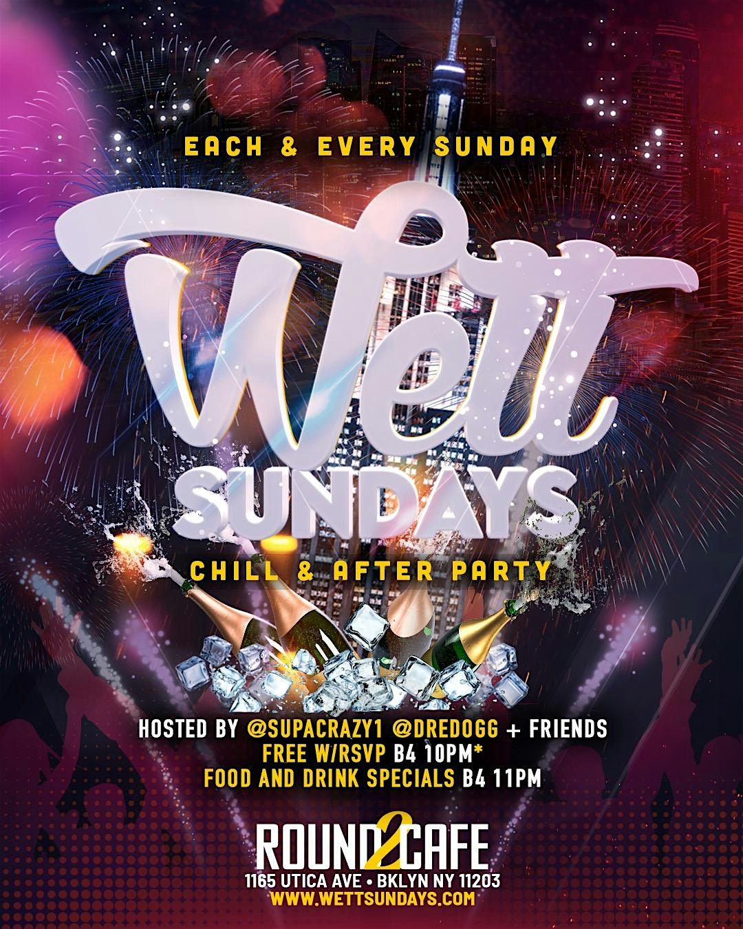 Wett Sundays at Round 2 Cafe – Brooklyn, NY