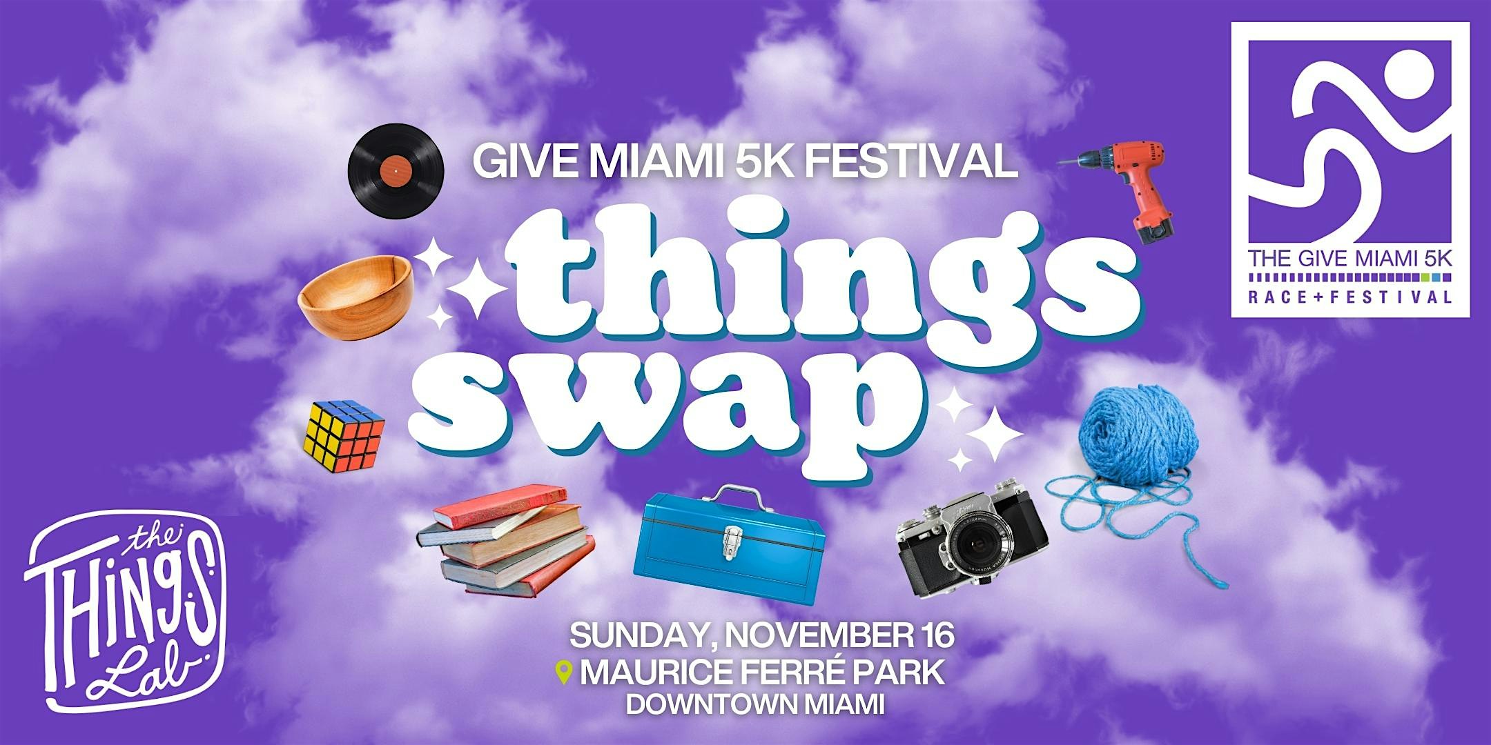 Things Swap @ Give Miami Festival at Maurice A. Ferré Park – Miami, FL