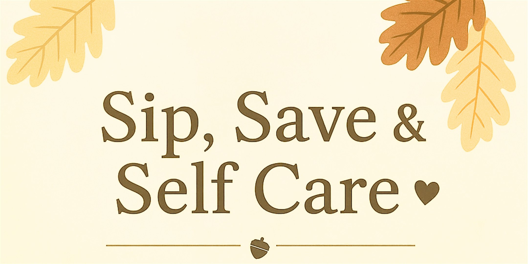 Sip, Save & Self Care at Stonehaus – Westlake, CA