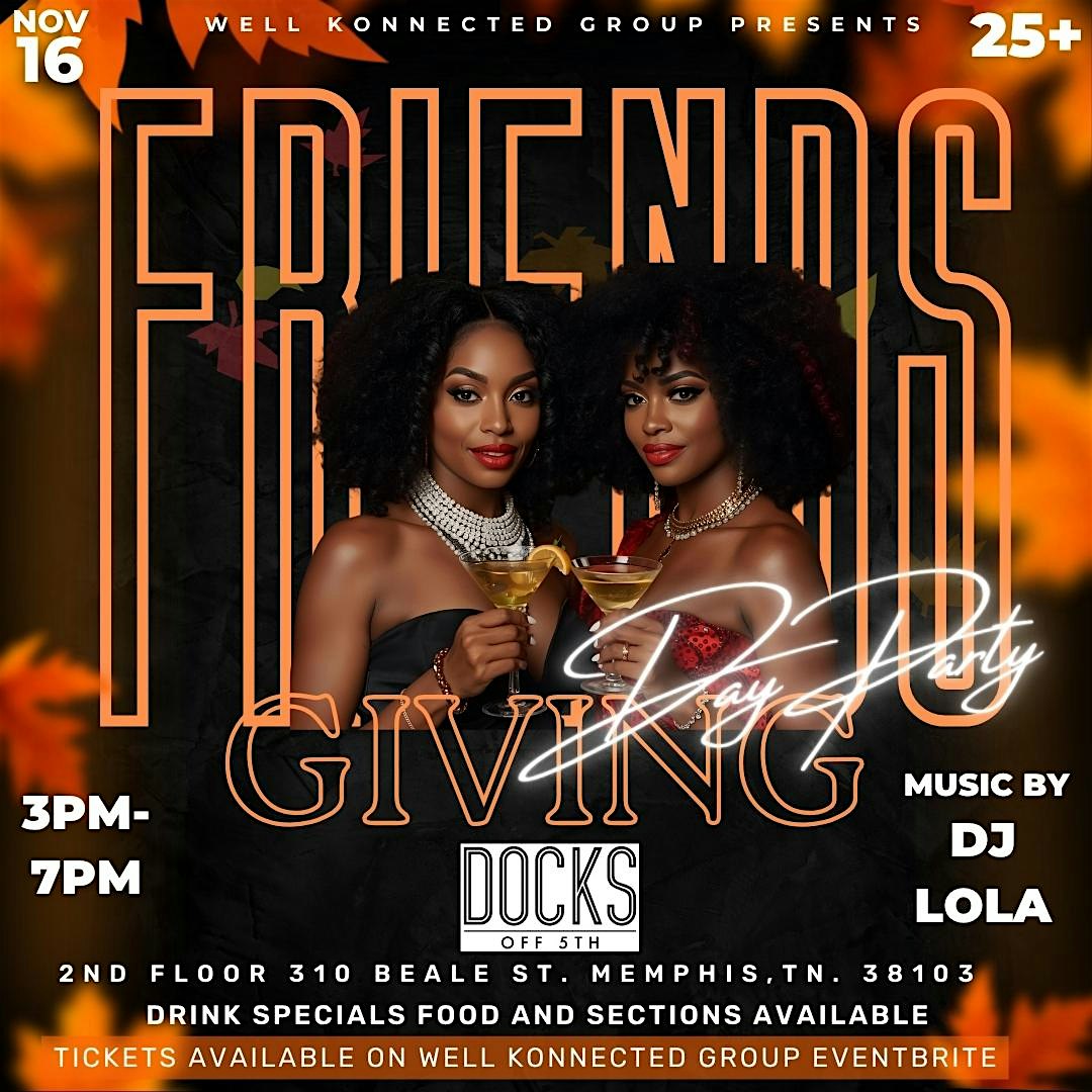 Sip. Socialize. Stay Konnected. | Friendsgiving Day Party at Docks Off 5th – Memphis, TN