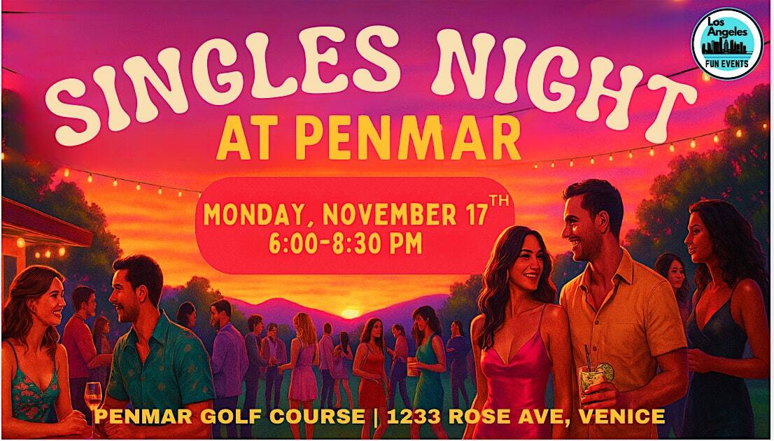 Singles Night at Penmar | 21+ at Penmar Golf Course – Los Angeles, CA