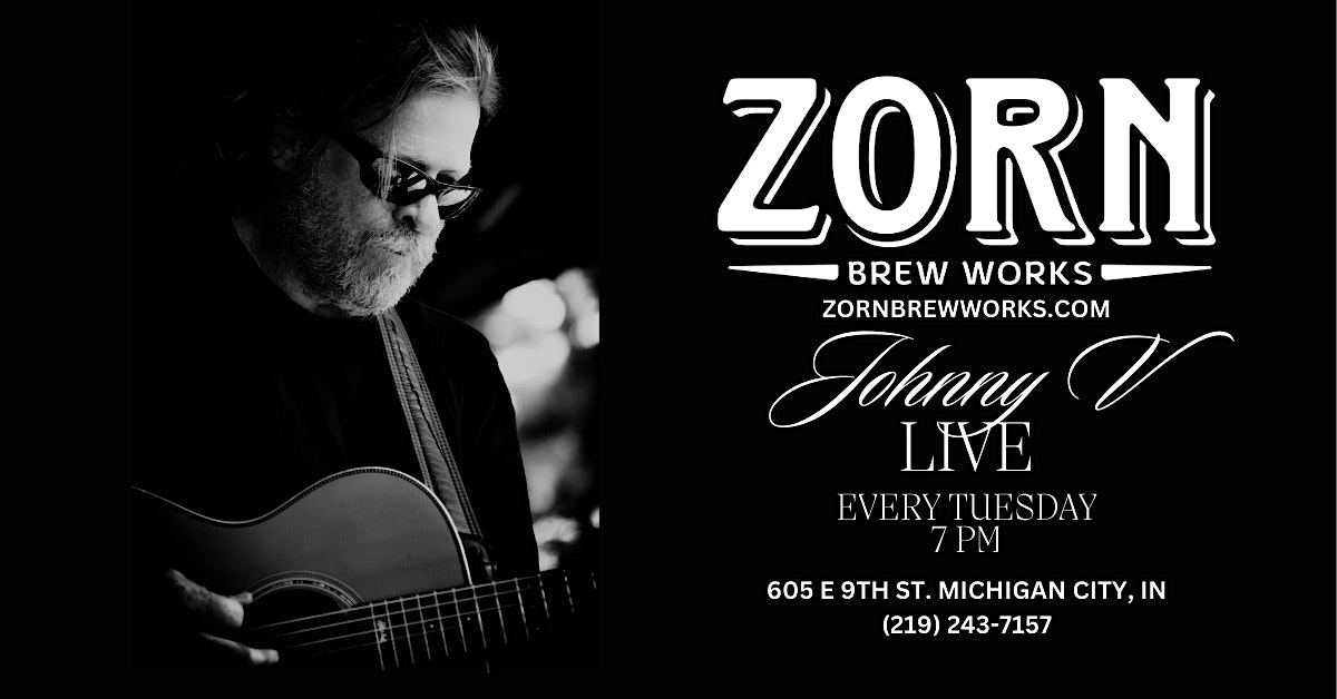 Johnny V LIVE @ Zorn Brew Works at Zorn Brew Works – Michigan City, IN