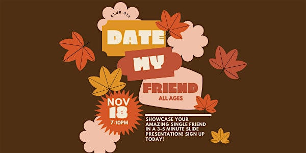 Date My Friend at Club 616 – Santa Ana, CA