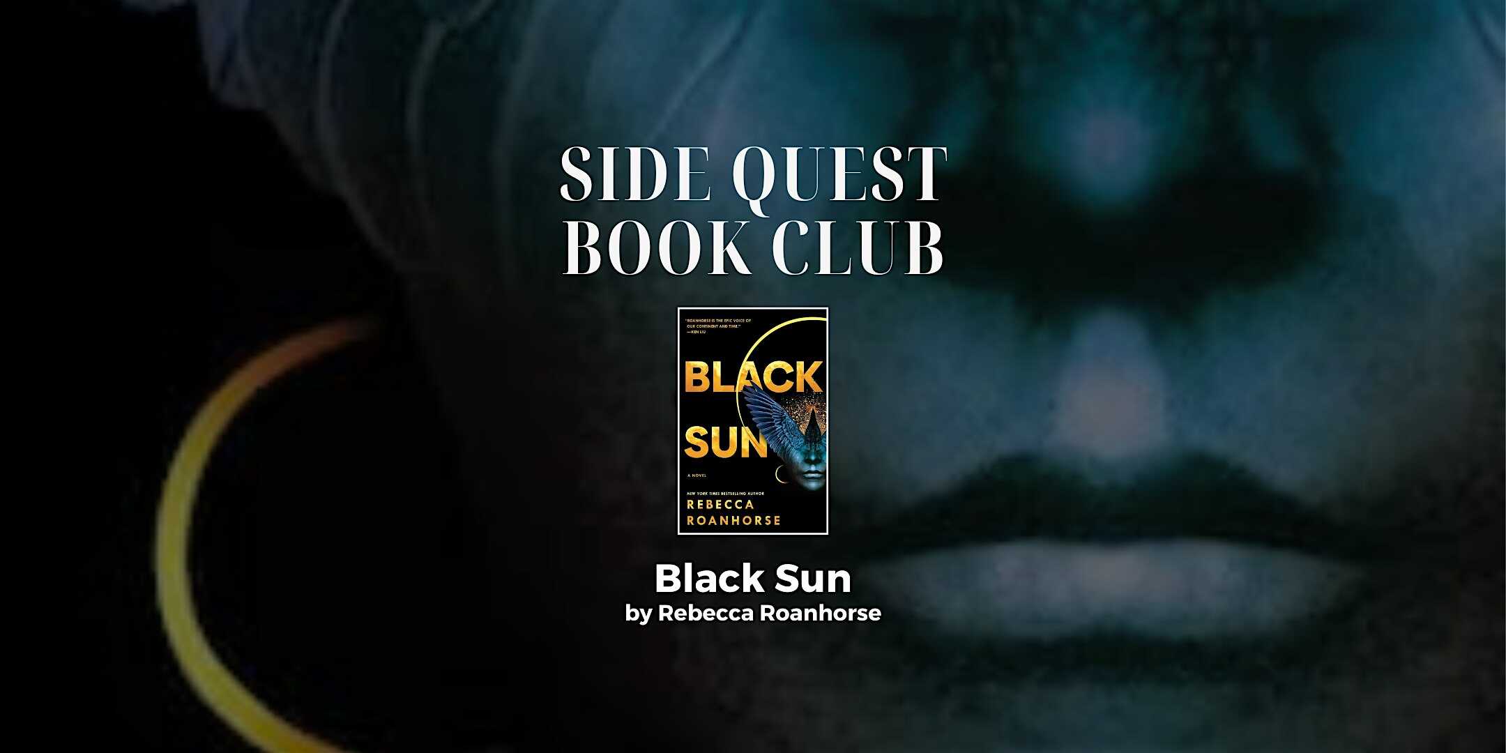 Side Quest Book Club: “Black Sun” @ SQBG at Side Quest Books & Games – Somerville, MA