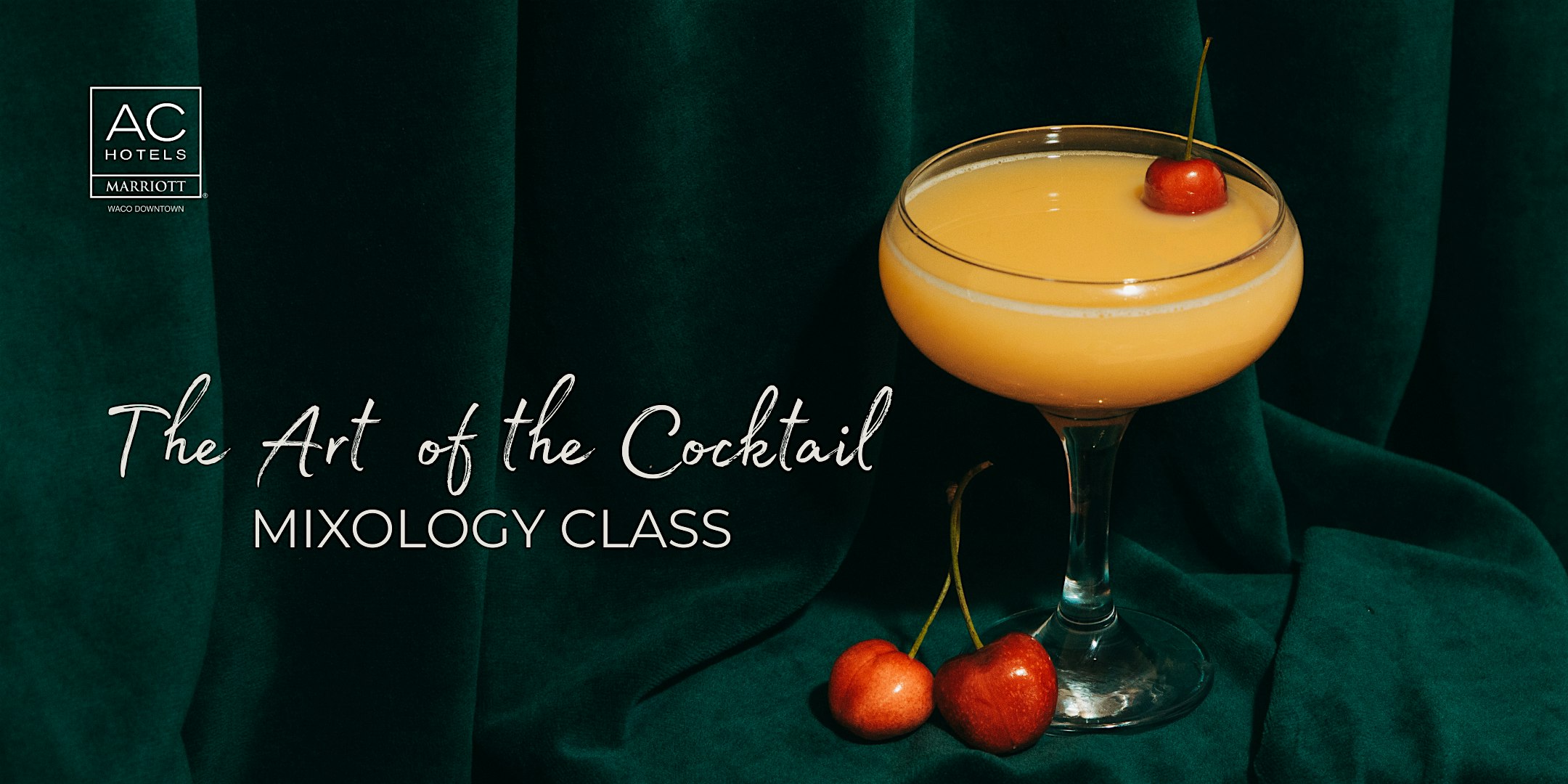 THE ART OF THE COCKTAIL – MIXOLOGY CLASS NOVEMBER at AC Hotel By Marriott Waco Downtown – Waco, TX