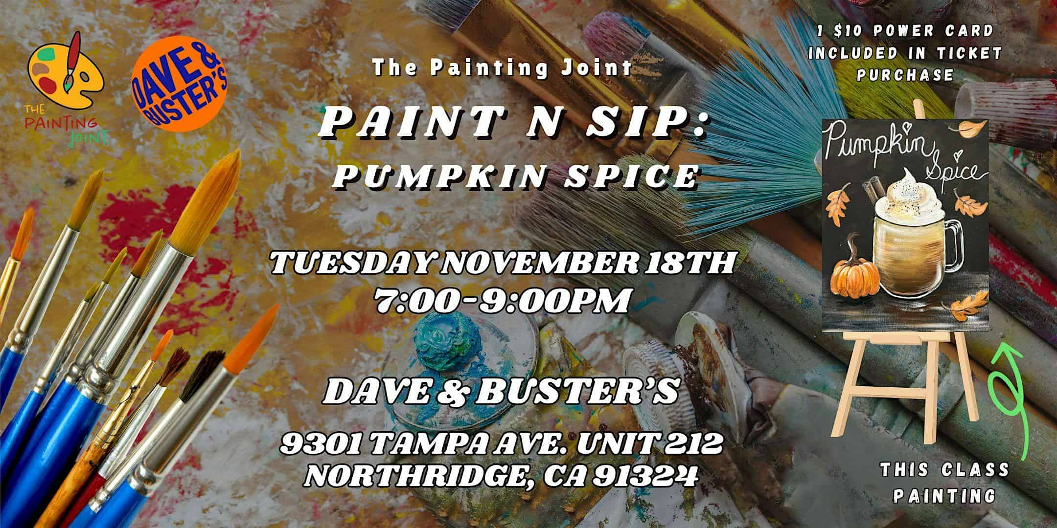 Paint n Sip: Pumpkin Spice at Dave & Buster’s Northridge – Los Angeles, CA