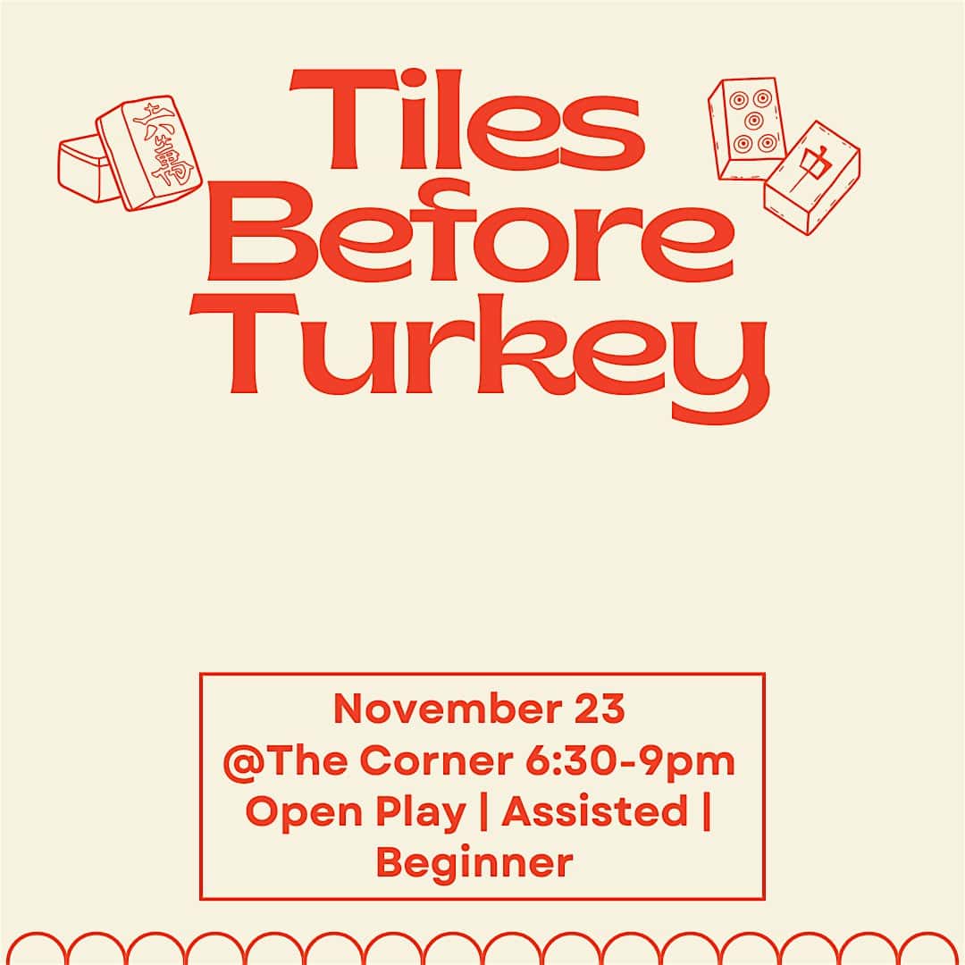 Nov 18 – Tiles before Turkey at The Corner and Meeting House of Wake Forest – Wake Forest, NC