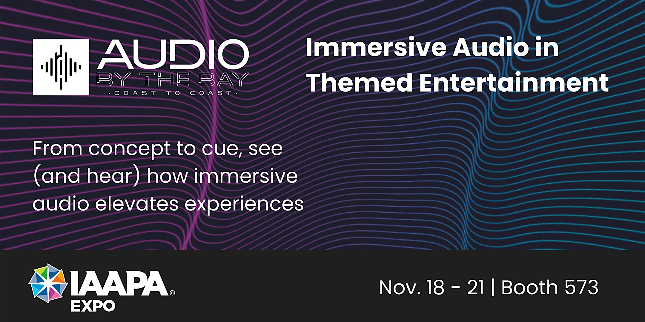 Audio by the Bay at IAAPA 2025 at Orange County Convention Center – Orlando, FL