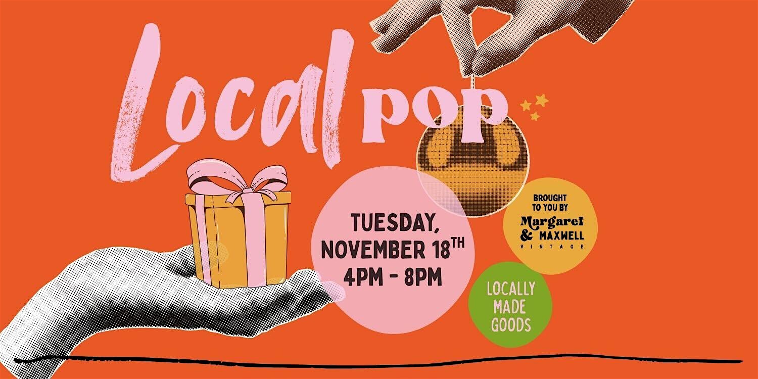 Local Pop! by Margaret & Maxwell at Flux Event Center – Tigard, OR