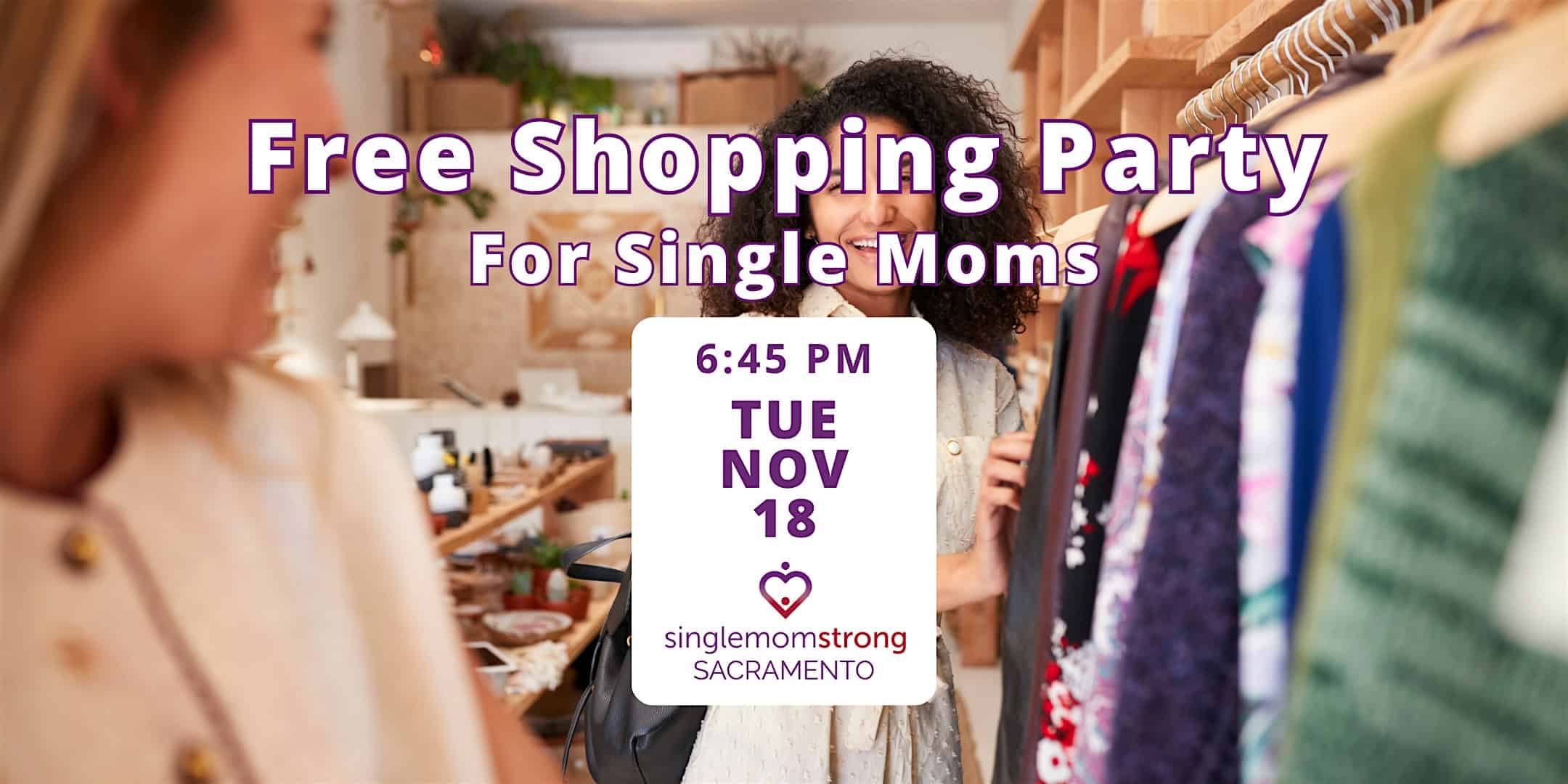 Free Shopping Party – For Single Moms at The Empowerment Center, by Single Mom Strong – Citrus Heights, CA