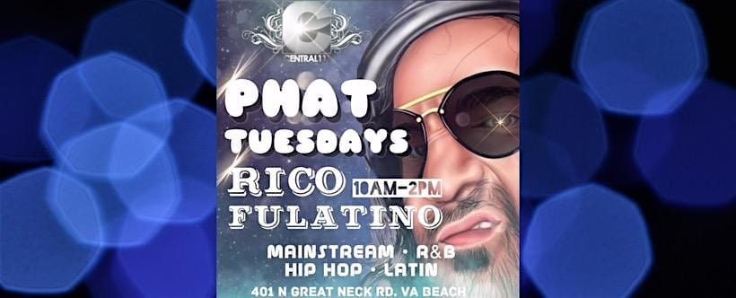 PHAT TUESDAYS WITH DJ RICO FULATINO! at Central 111 Tapas Lounge – Virginia Beach, VA
